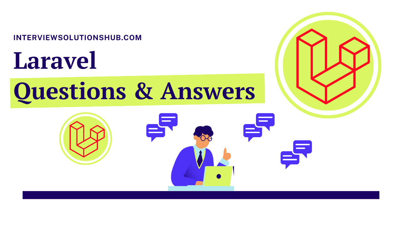 Top 60+ Laravel Interview Questions & Answers